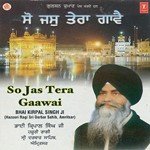 So Jas Tera Gaawai - Bhai Kirpal Singh Ji Song Download